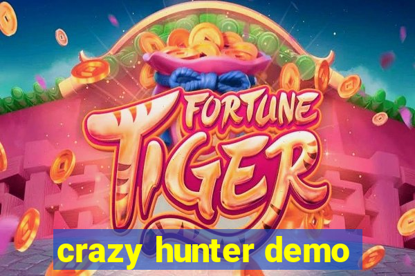 crazy hunter demo